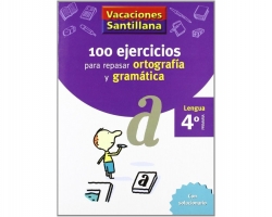 VACACIONES 100 EJERCICIOS ORTOGRAFÍA Y GRAMÁTICA 4